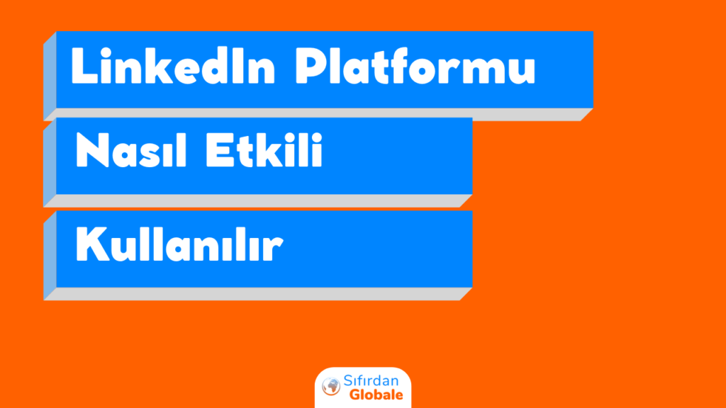 linkedin-nasıl-kullanılır