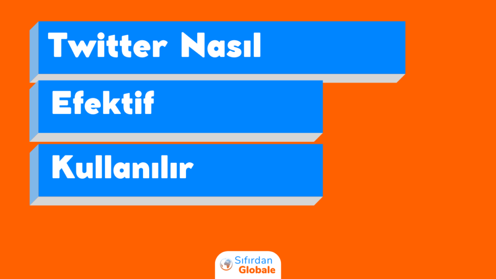 Twitter Nasıl Efektif Kullanılır